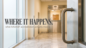 Where It Happens - AAAASF accreditation, Beverly Surgical Arts Los Angeles