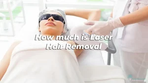 How much is Laser Hair Removal in LA, CA